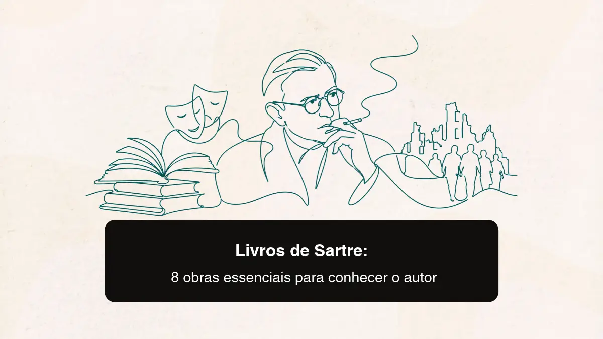 Livros de Sartre: 8 obras essenciais para conhecer o autor