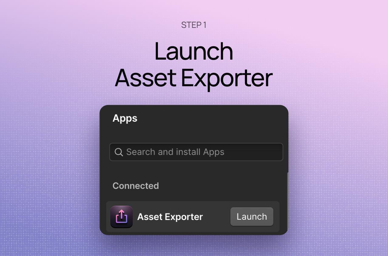 Step 1 : Launch Asset Exporter