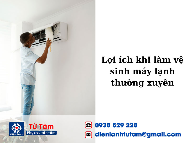 Lợi ích khi làm vệ sinh máy lạnh thường xuyên
