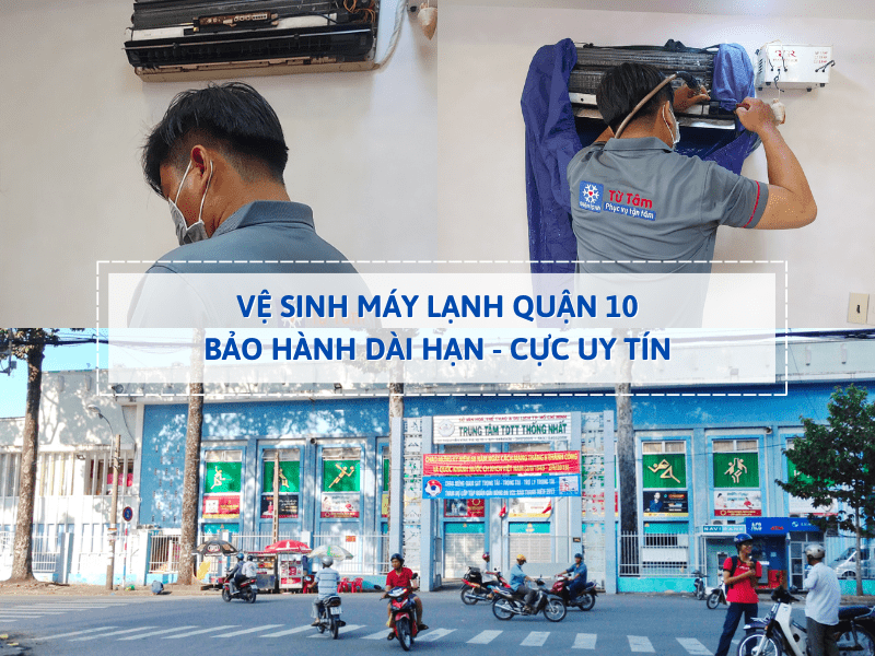 Điện lạnh Từ Tâm là đơn vị chuyên vệ sinh máy lạnh quận 10 giá tốt