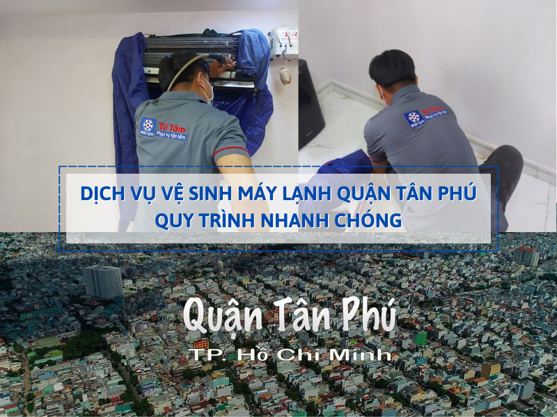 Đơn vị vệ sinh máy lạnh quận Tân Phú