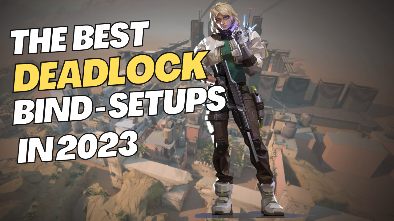 The Best Deadlock setups and lineups on Bind in 2023 - the 
