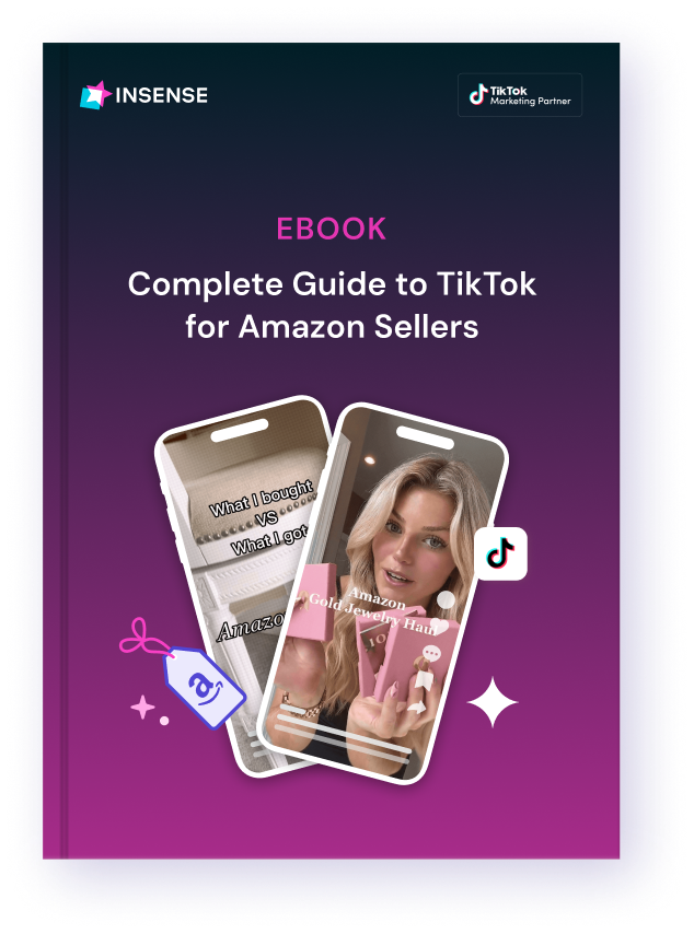 Complete Guide to TikTok for Amazon Sellers