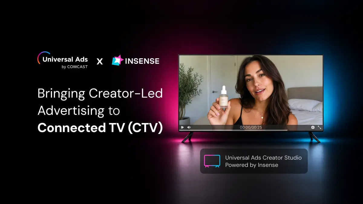 Universal Ads Creator Studio: Creator-Led TV Ads for CTV, Powered by Insense