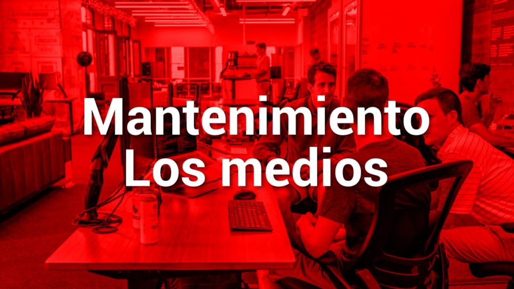 Mantenimiento los medios