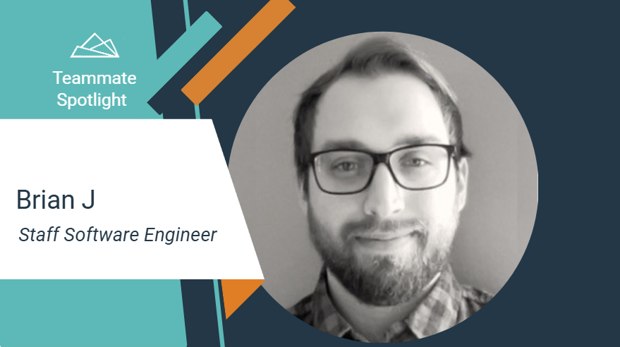 Teammate Spotlight graphic featuring Brian Jerome, Staff Software Engineer. The design includes teal and orange geometric accents and a white text panel on the left