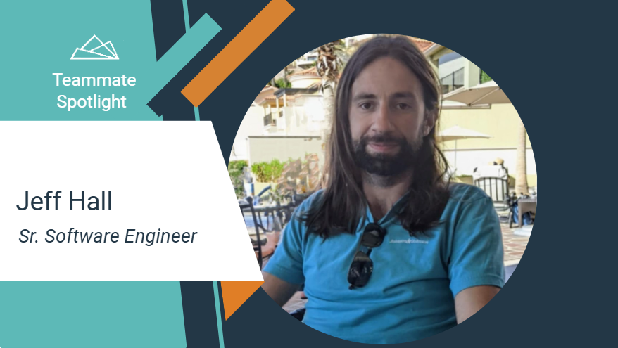 Teammate Spotlight graphic featuring Jeff Hall, Sr Software Engineer. The design includes teal and orange geometric accents and a white text panel on the left.