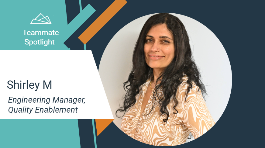 Teammate Spotlight graphic featuring Shirley M, Engineering Manager, Quality Enablement. The design includes teal and orange geometric accents and a white text panel on the left.