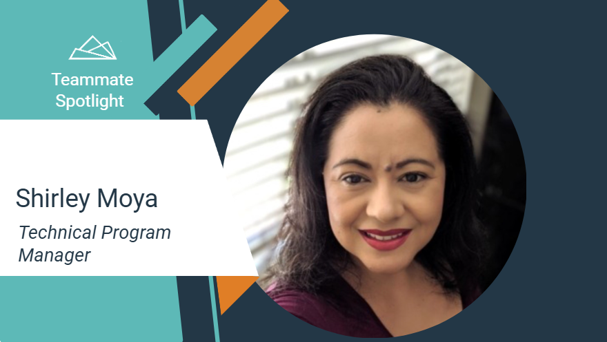 Teammate Spotlight graphic featuring Shirley Moya, Technical Program Manager. The design includes teal and orange geometric accents and a white text panel on the left.