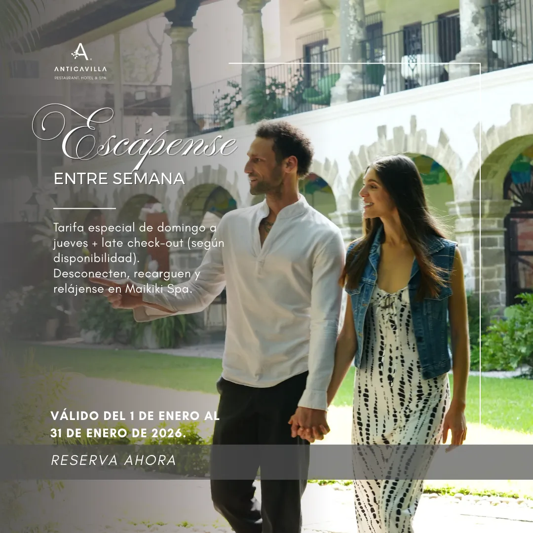 Tarifa especial en reservaciones entre semana en Anticavilla Hotel Boutique