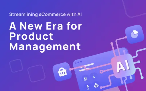 How to Improve E-commerce Product Management with AI