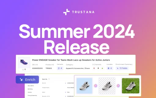 Trustana’s Summer 2024 Product Updates