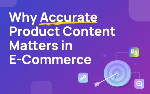 Accurate Product Content Matters in E-Commerce