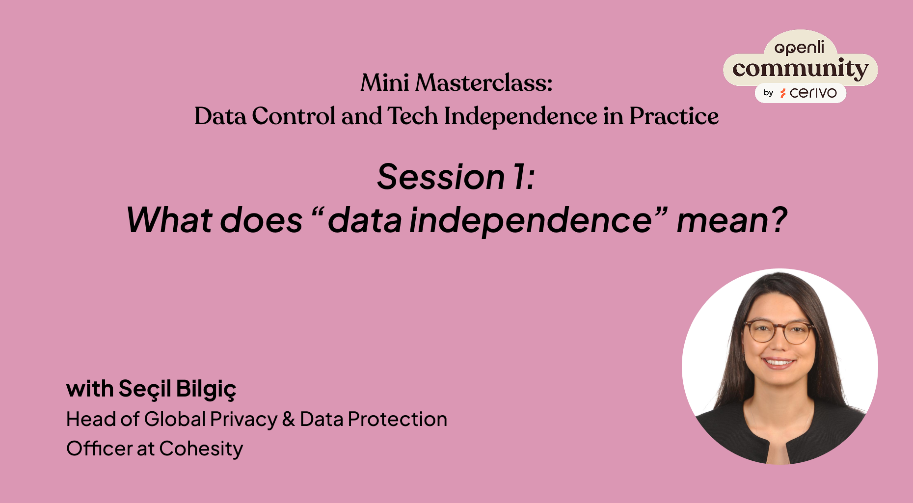 In session 1 of our Mini Masterclass,Seçil Bilgiç explains what data independence means and why it matters for privacy, security, and control
