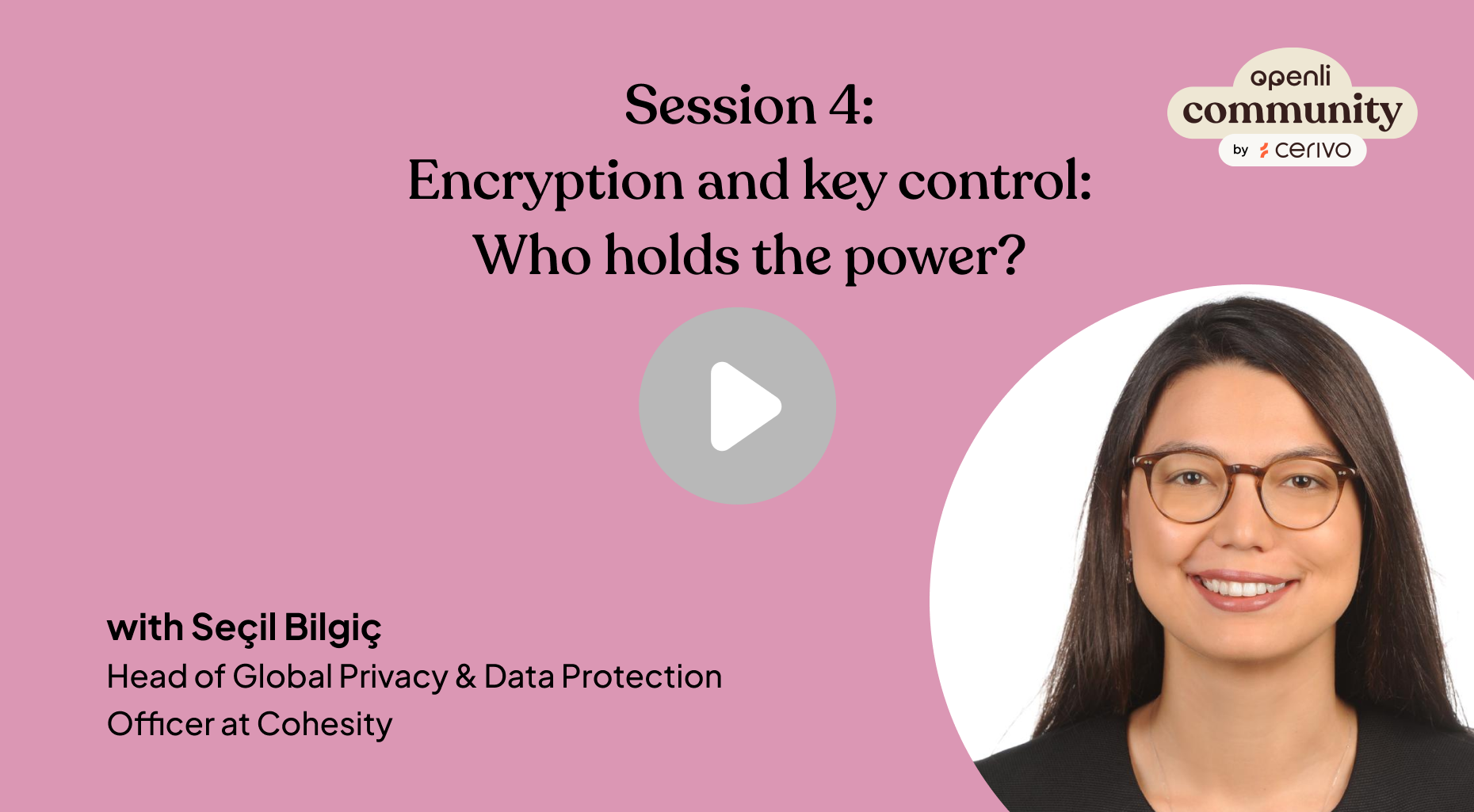 In session 4, Seçil Bilgiç explanis three states of data - at rest, in transit, and in process - and what they mean for encryption in practice.