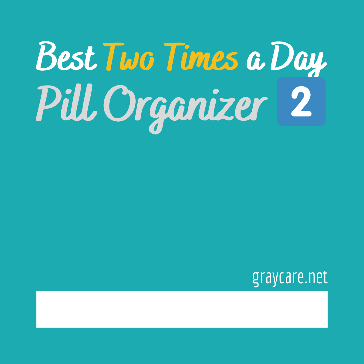 best-am-pm-pill-organizer-for-meds-twice-a-day-graycare