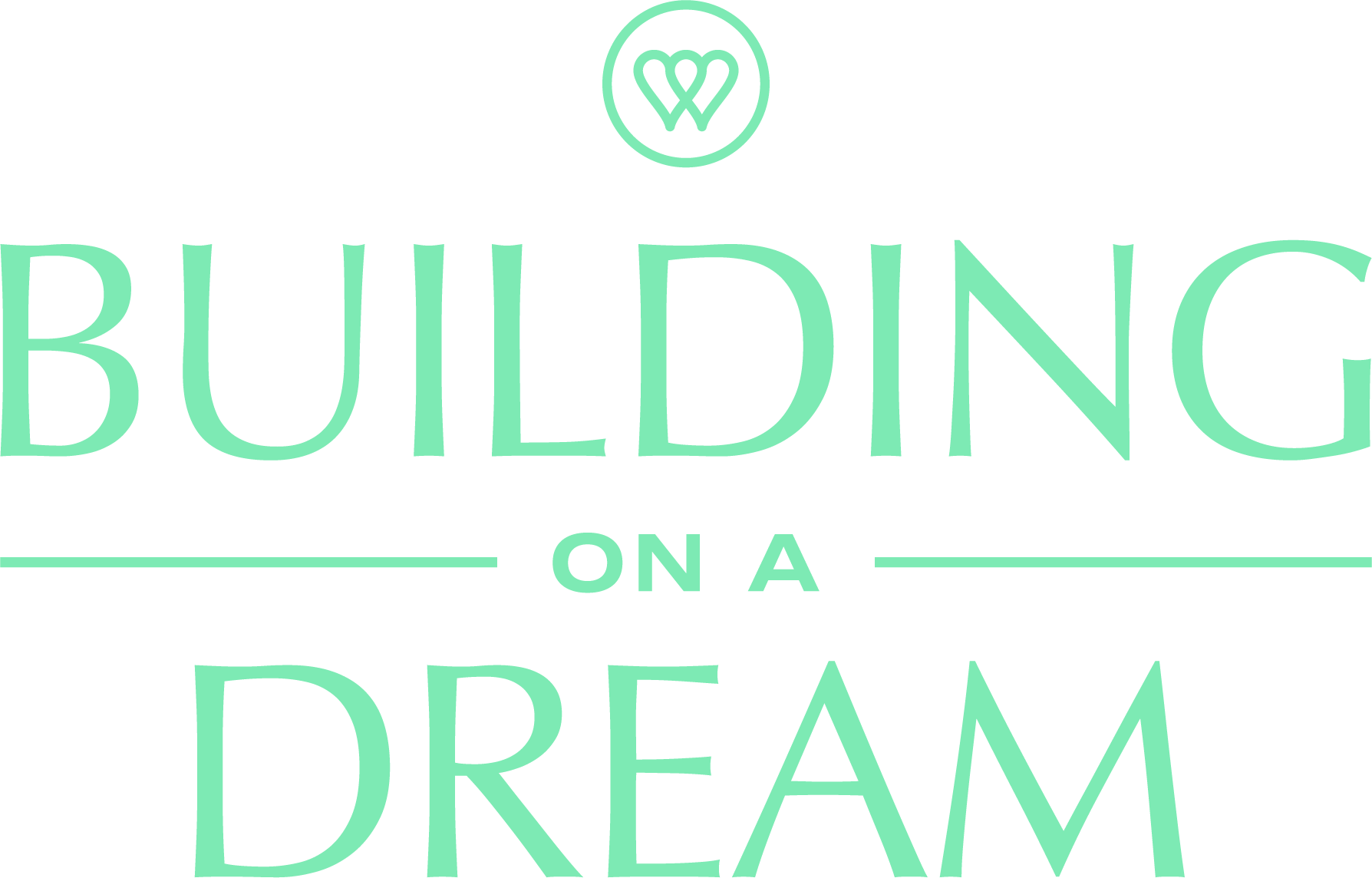 BUILDING ON A DREAM