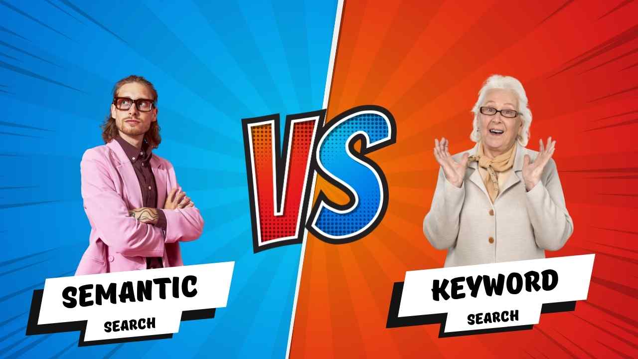 Semantic Search vs Keyword Search: What You Need to Know