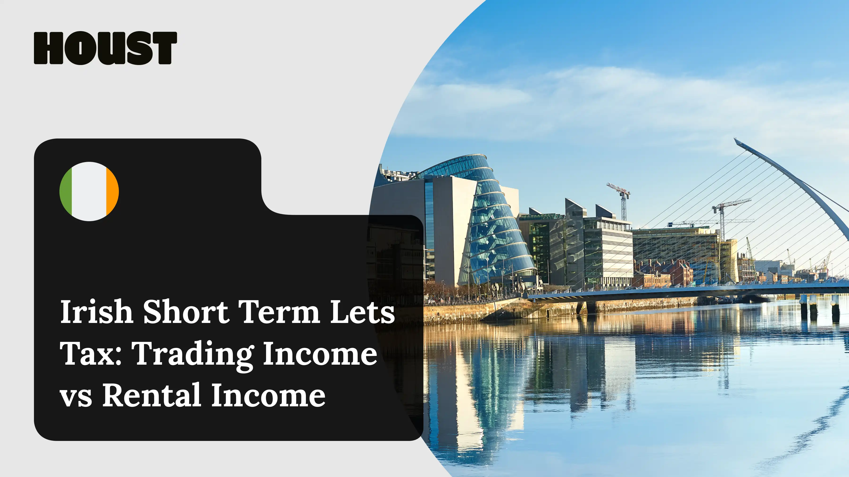 Houst branded hero image for Irish short term lets tax guide, showing the Dublin Docklands skyline and Samuel Beckett Bridge over the River Liffey.