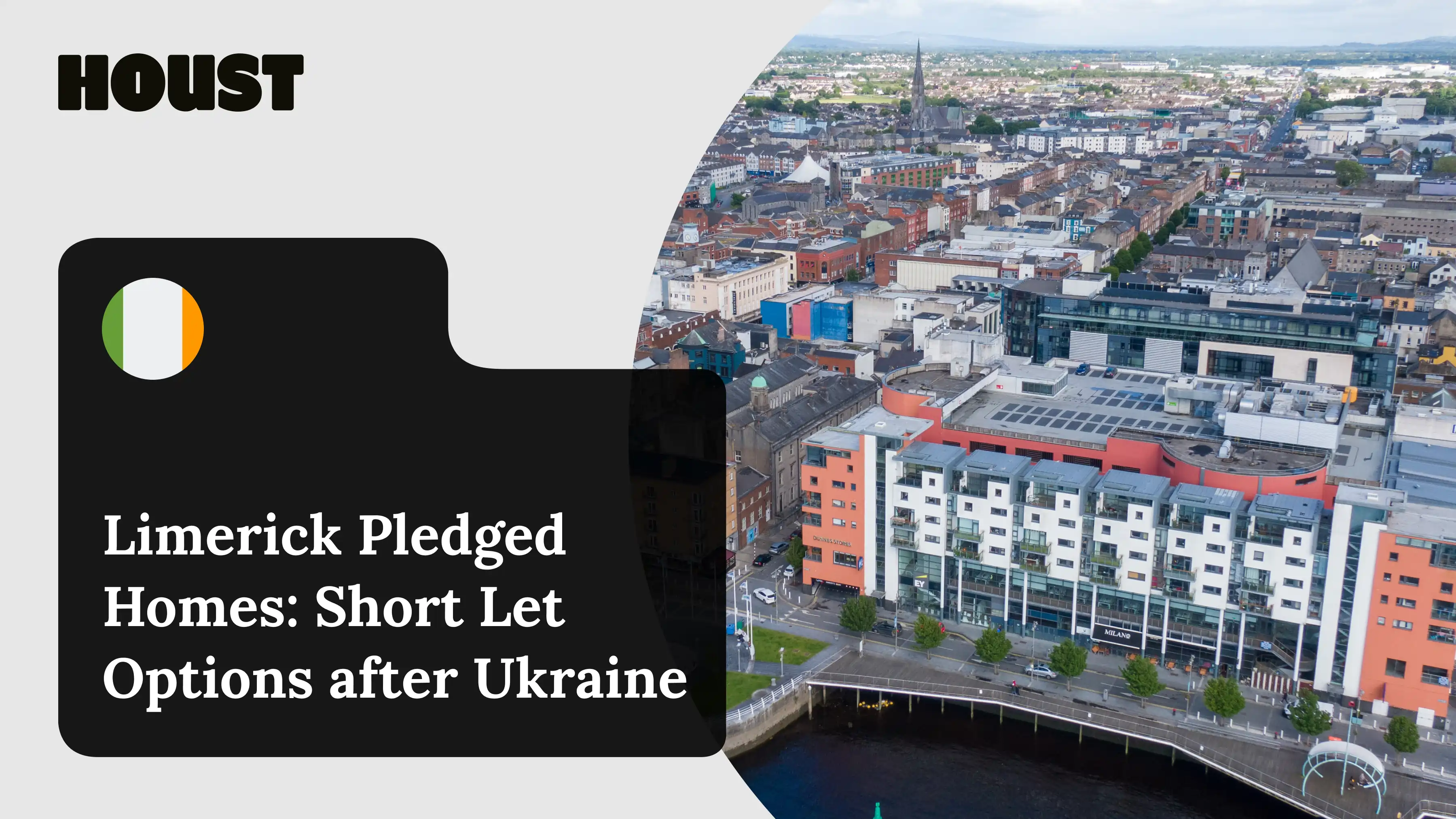 Aerial view of riverside apartment blocks in Limerick with Houst graphic title “Limerick Pledged Homes: Short Let Options after Ukraine”