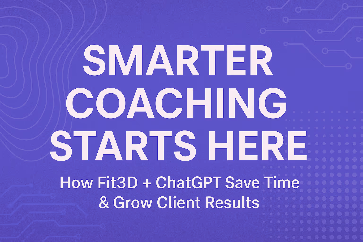 Smarter Coaching with Fit3D and ChatGPT