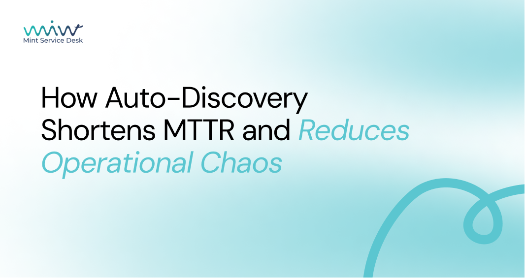 How Auto-Discovery Shortens MTTR and Reduces Operational Chaos