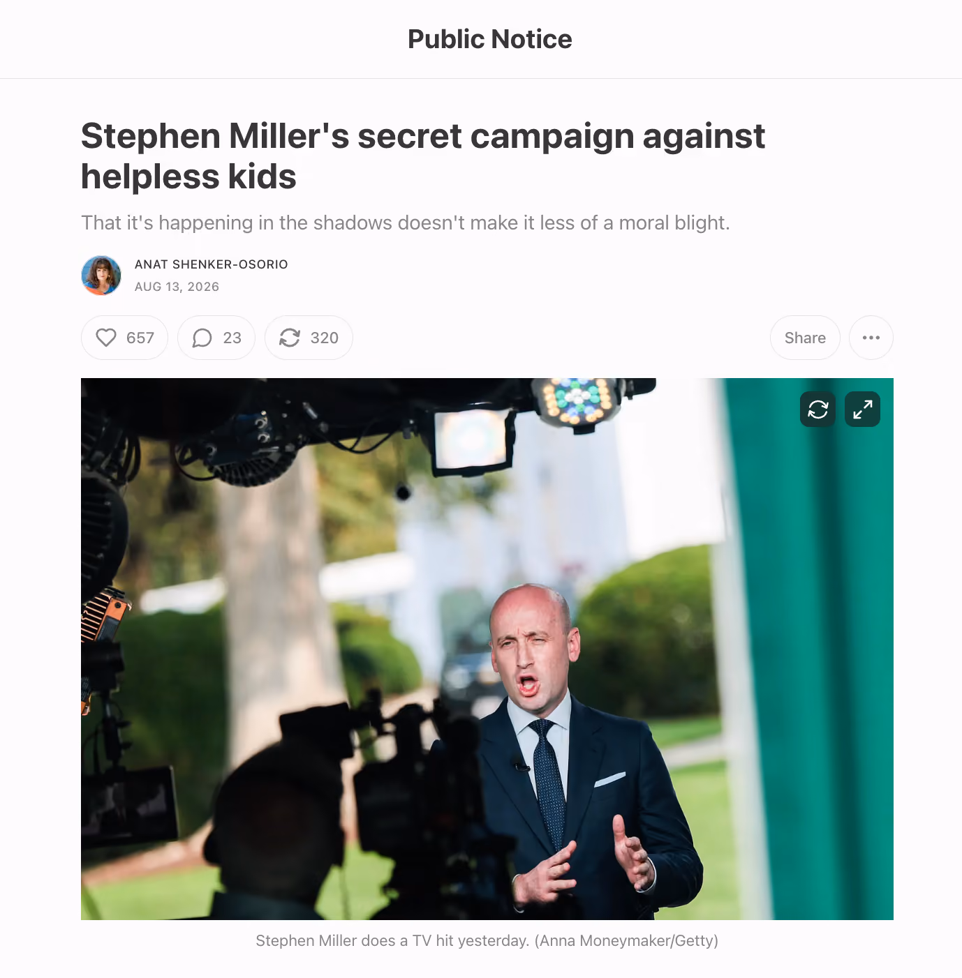Screenshot of article headline and banner image of WH advisor and ghoulish villain Stephen Miller) for article titled 'Stephen Miller's secret campaign against helpless kids' by Anat Shenker-Osorio on the Public Notice newsletter 