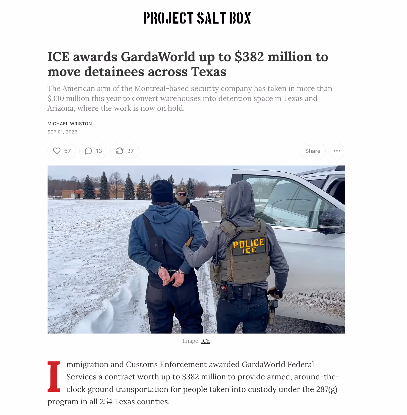 Project Salt Box article headline, byline, and banner image (of two ICE agents arresting a man next to an SUV pulled over on the side of a snowy road). 

Headline: "ICE awards GardaWorld up to $382 million to move detainees across Texas"

By Michael Wriston, Sept. 1, 2026