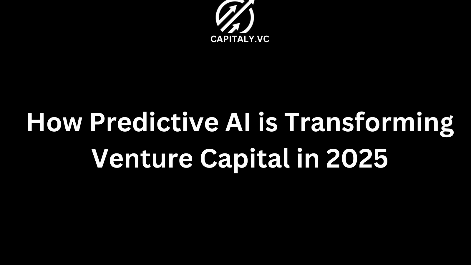 How Predictive AI is Transforming Venture Capital in 2025