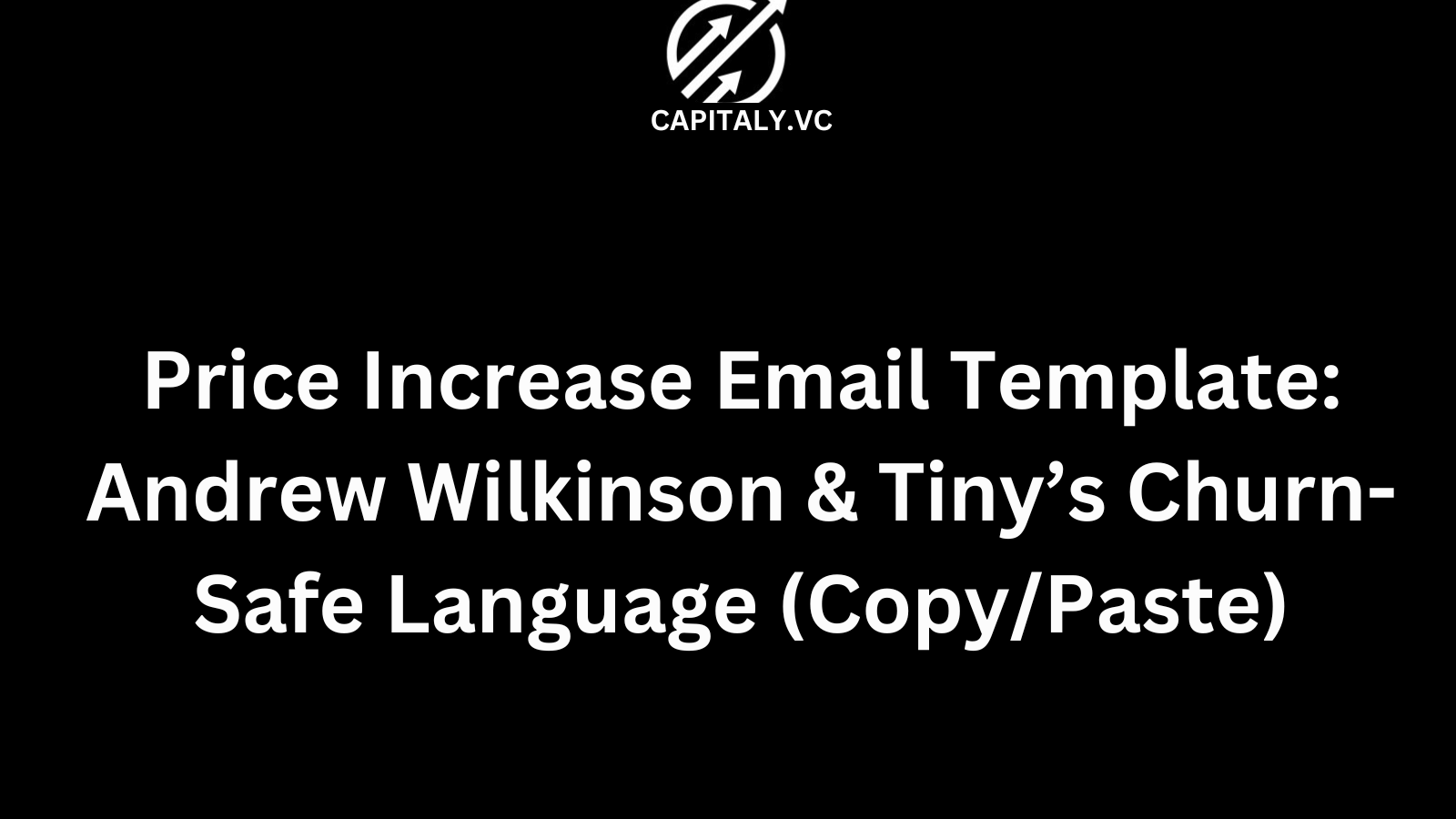 Price Increase Email Template: Andrew Wilkinson & Tiny’s Churn-Safe Language (Copy/Paste)