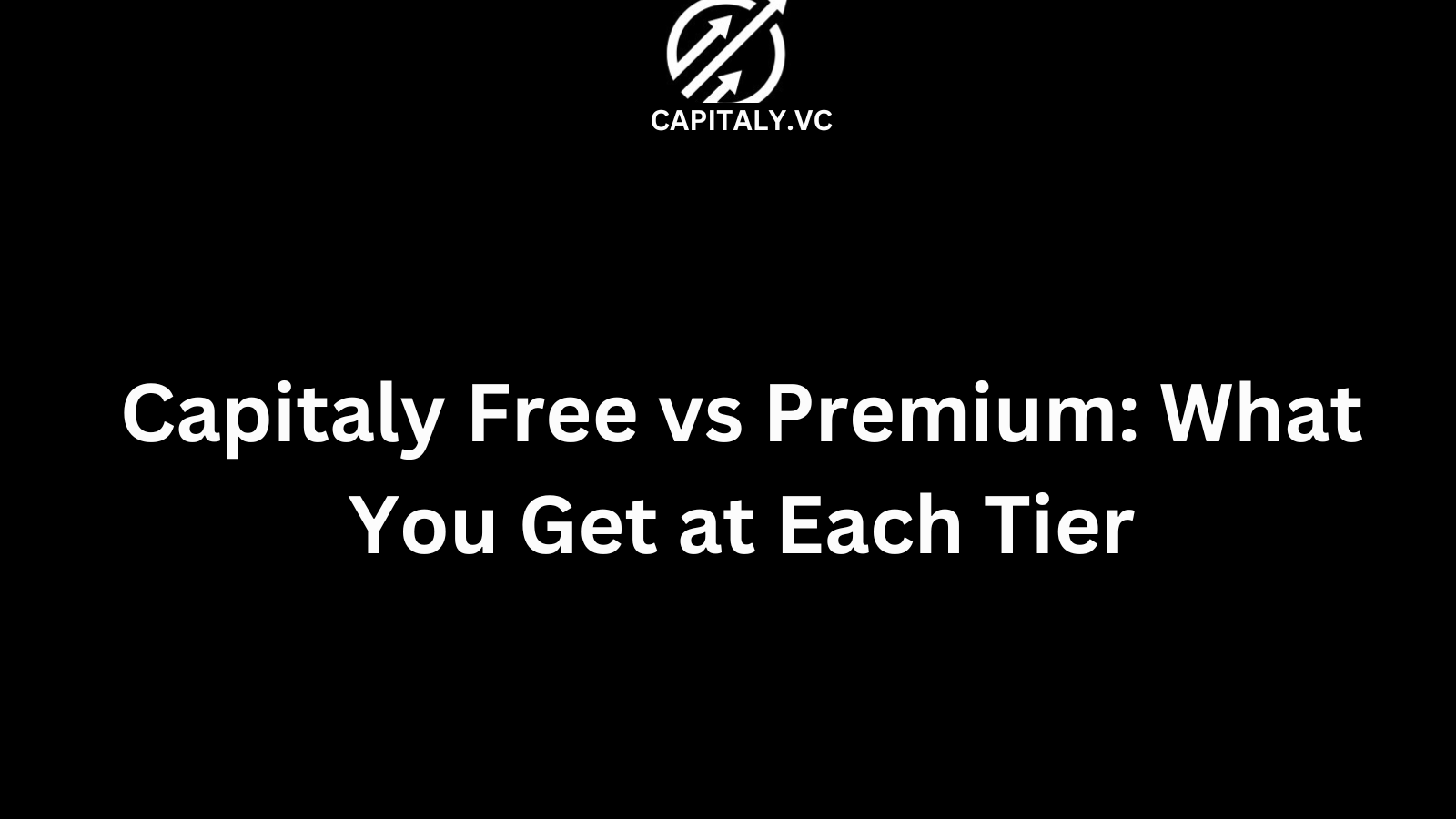 Capitaly Free vs Premium: What You Get at Each Tier