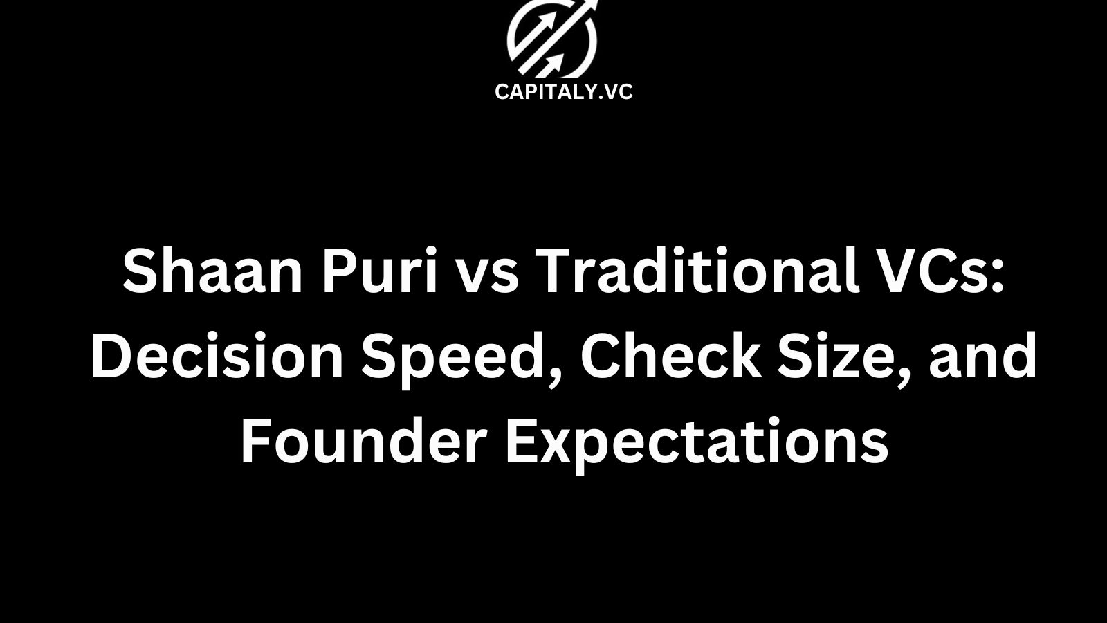 Shaan Puri vs Traditional VCs: Decision Speed, Check Size, and Founder Expectations