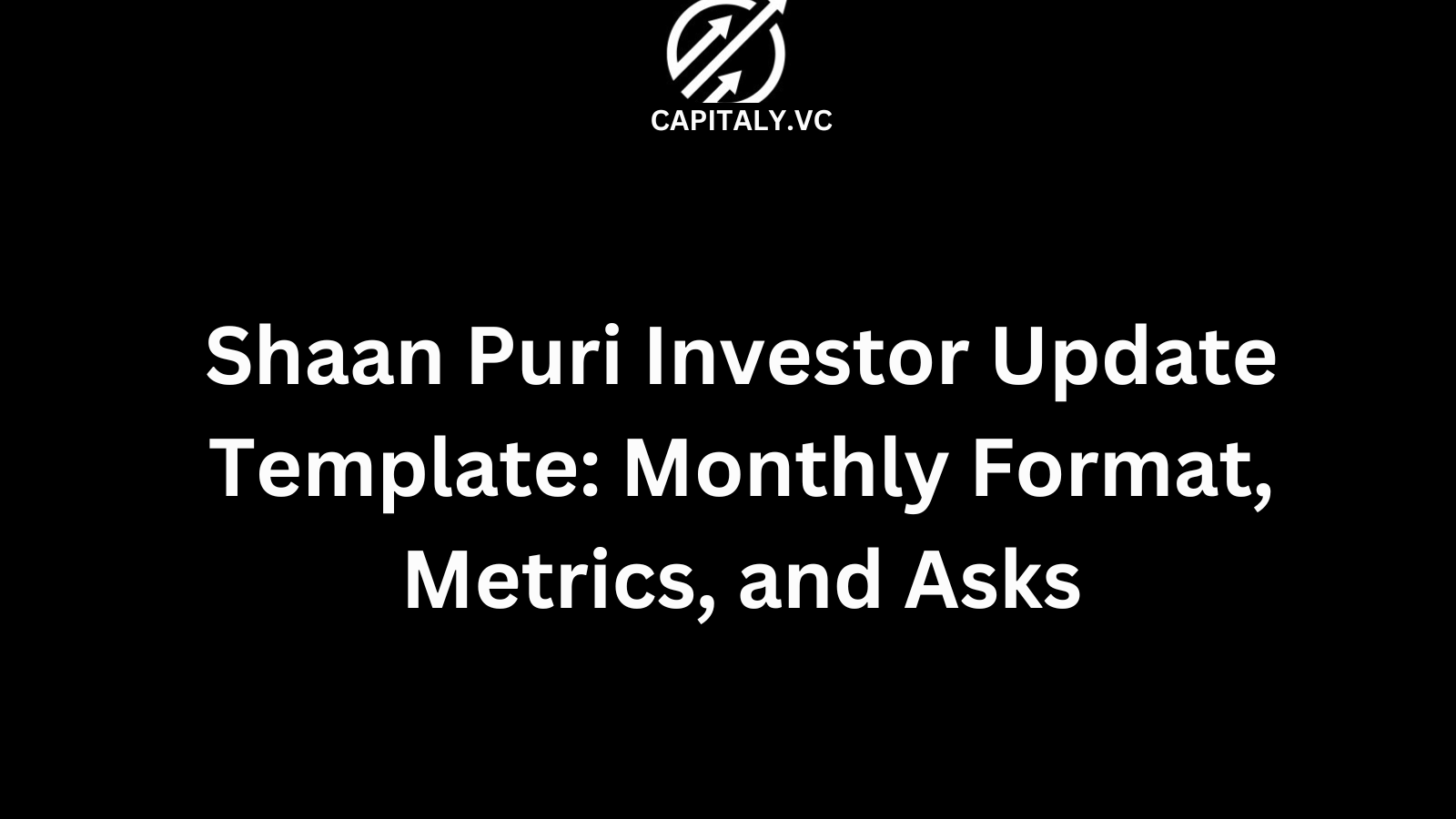 Shaan Puri Investor Update Template: Monthly Format, Metrics, and Asks