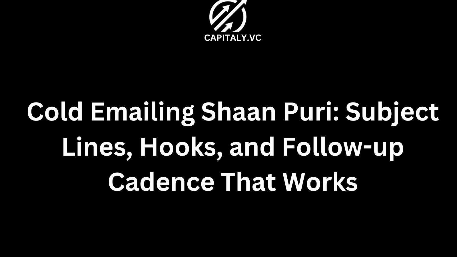 Cold Emailing Shaan Puri: Subject Lines, Hooks, and Follow-up Cadence That Works