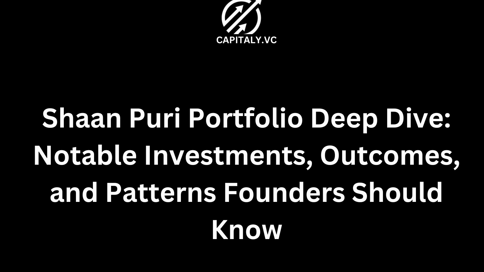 Shaan Puri Portfolio Deep Dive: Notable Investments, Outcomes, and Patterns Founders Should Know