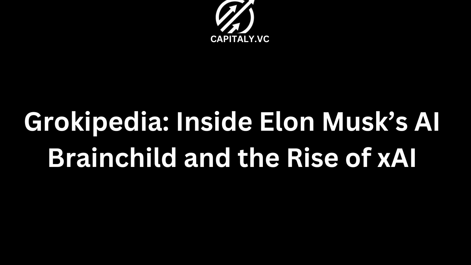 Grokipedia: Inside Elon Musk’s AI Brainchild and the Rise of xAI