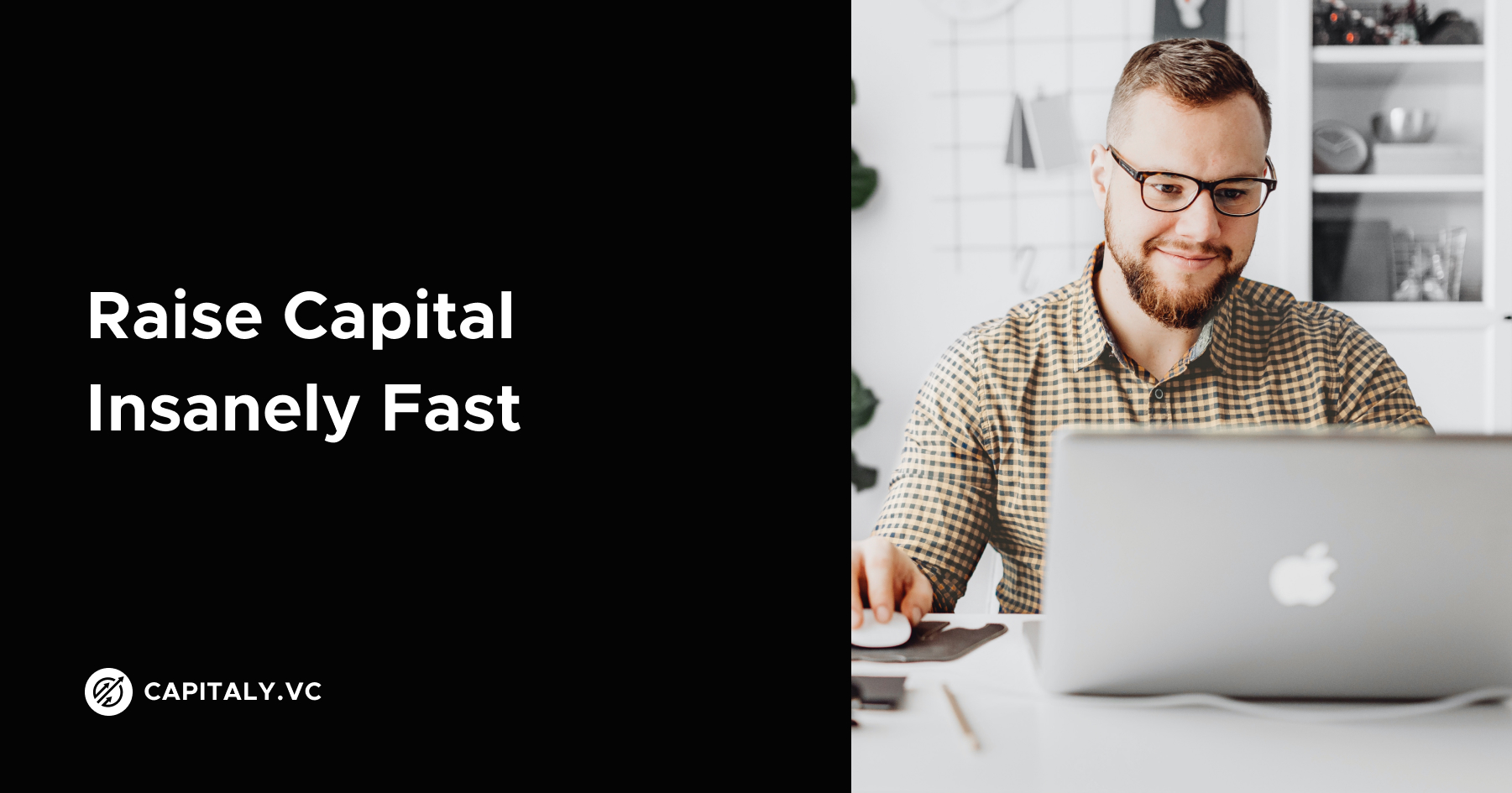 raise capital mainly from high net-worth individuals, and they are generally privately held.