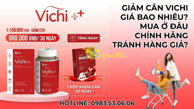 Nơi mua giảm cân Vichi chính hãng uy tín, có bảo hành tem chống hàng giả