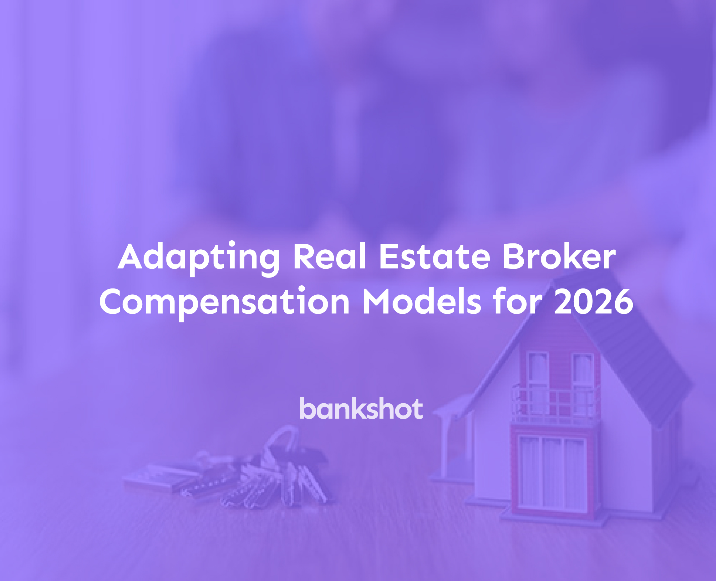Adapting Real Estate Broker Compensation Models for 2026
