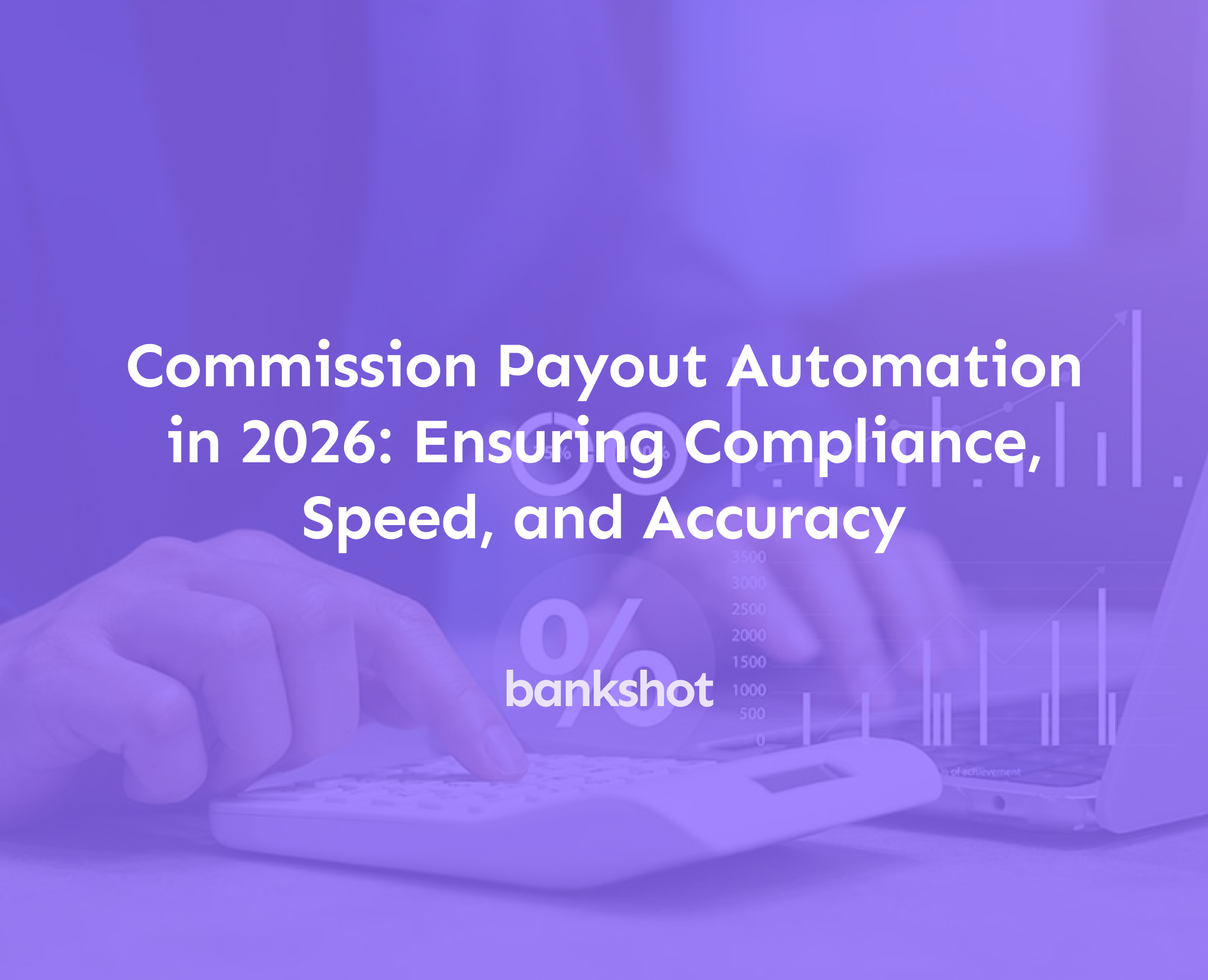 Commission Payout Automation 2026: Compliance, Speed & Accuracy