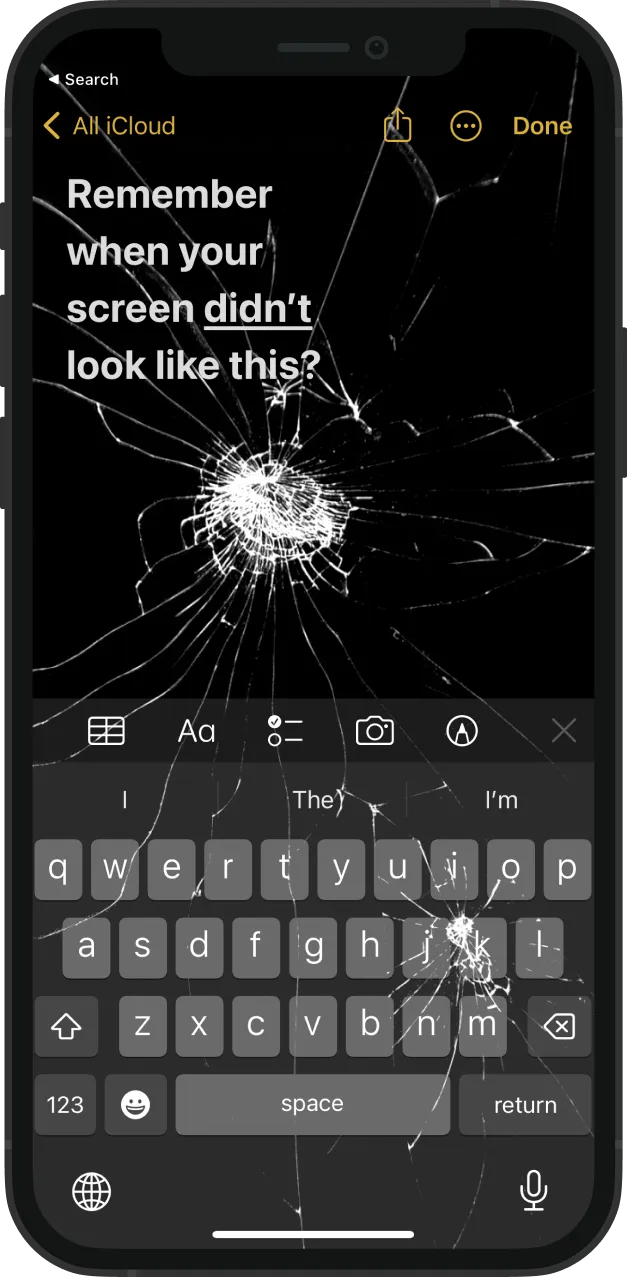 an iphone with a cracked screen showing the notes app with text that says "remember when your screen didn't look like this?"