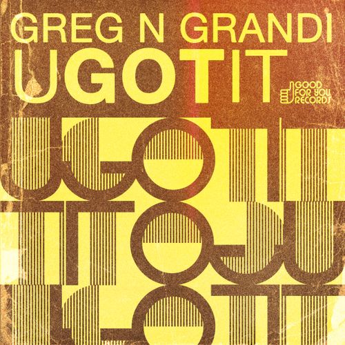 Greg N Grandi - U got it