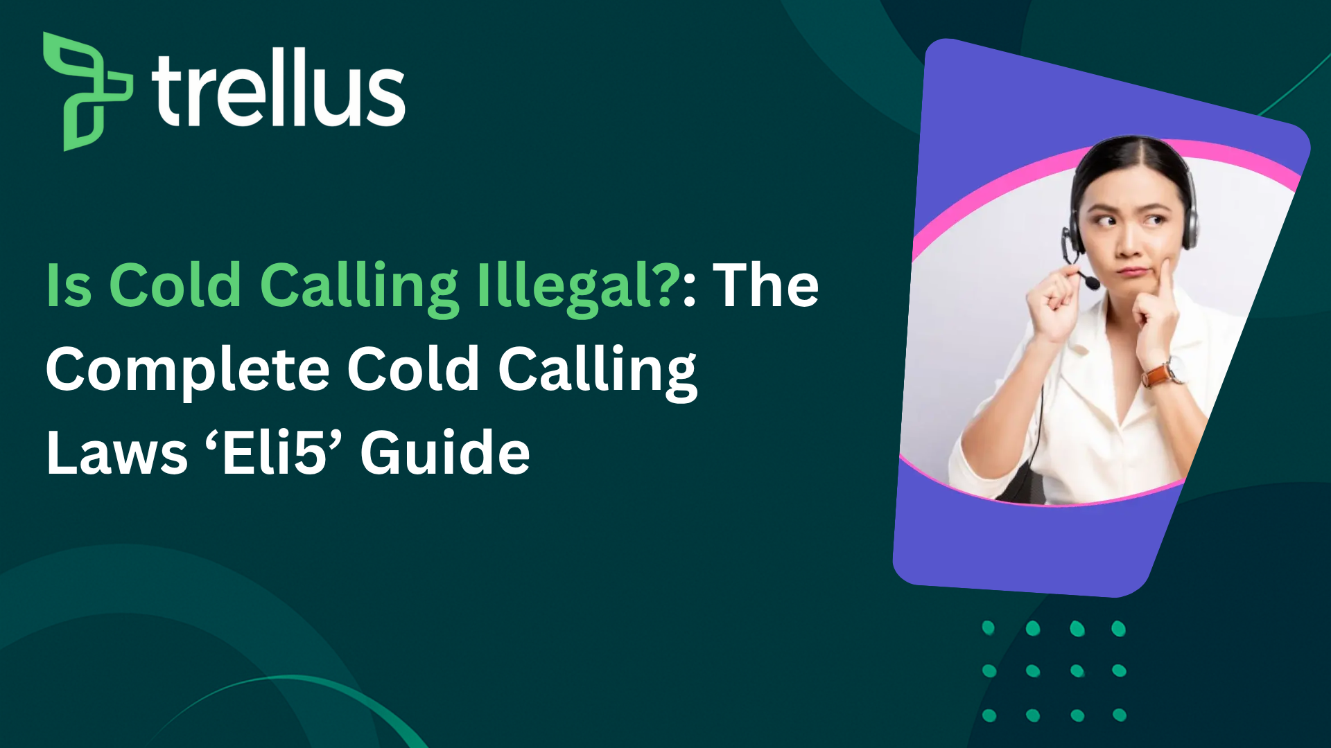 Is Cold Calling Illegal? Cold Calling Laws ELI5 Guide