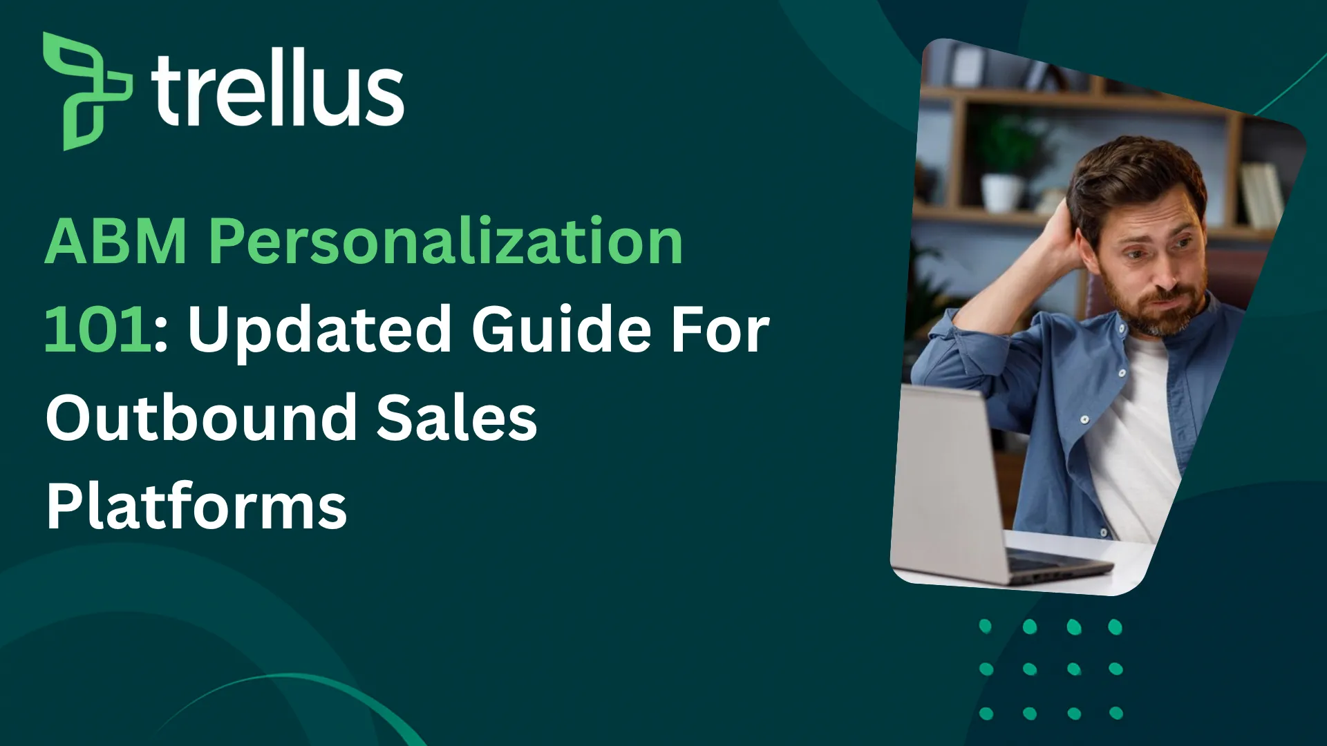 How Abm Personalization Can Supercharge Your Outbound Sales Business?