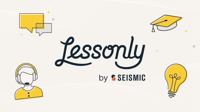 Lessonly by Seismic | Empower Teams to Outperform