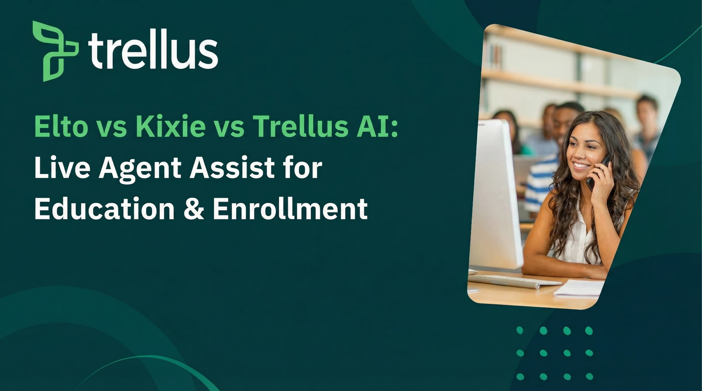 Elto Dialer vs Kixie vs Trellus AI: Which is Best for Education Enrollment Teams?