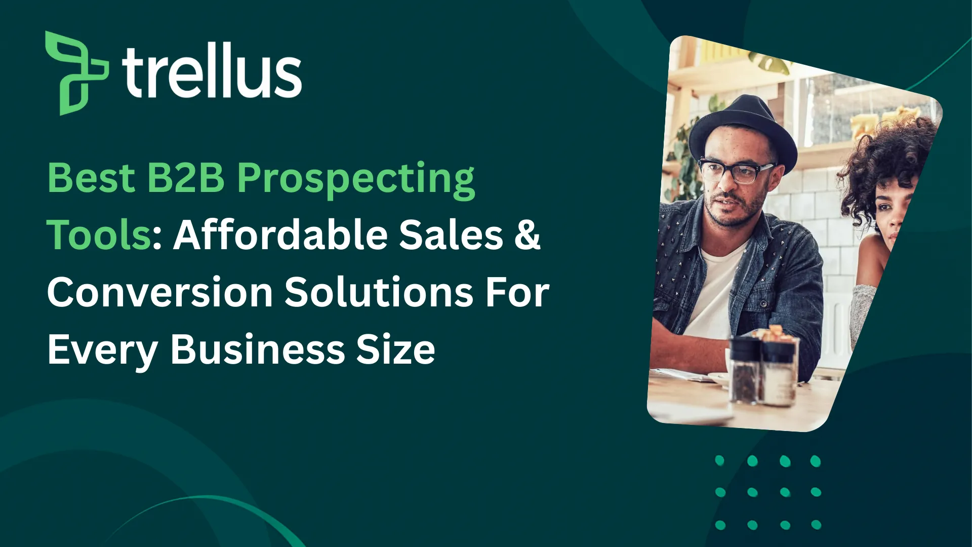 Best B2B Sales Prospecting Tools and Lead Generation Platforms (2025 Edition)