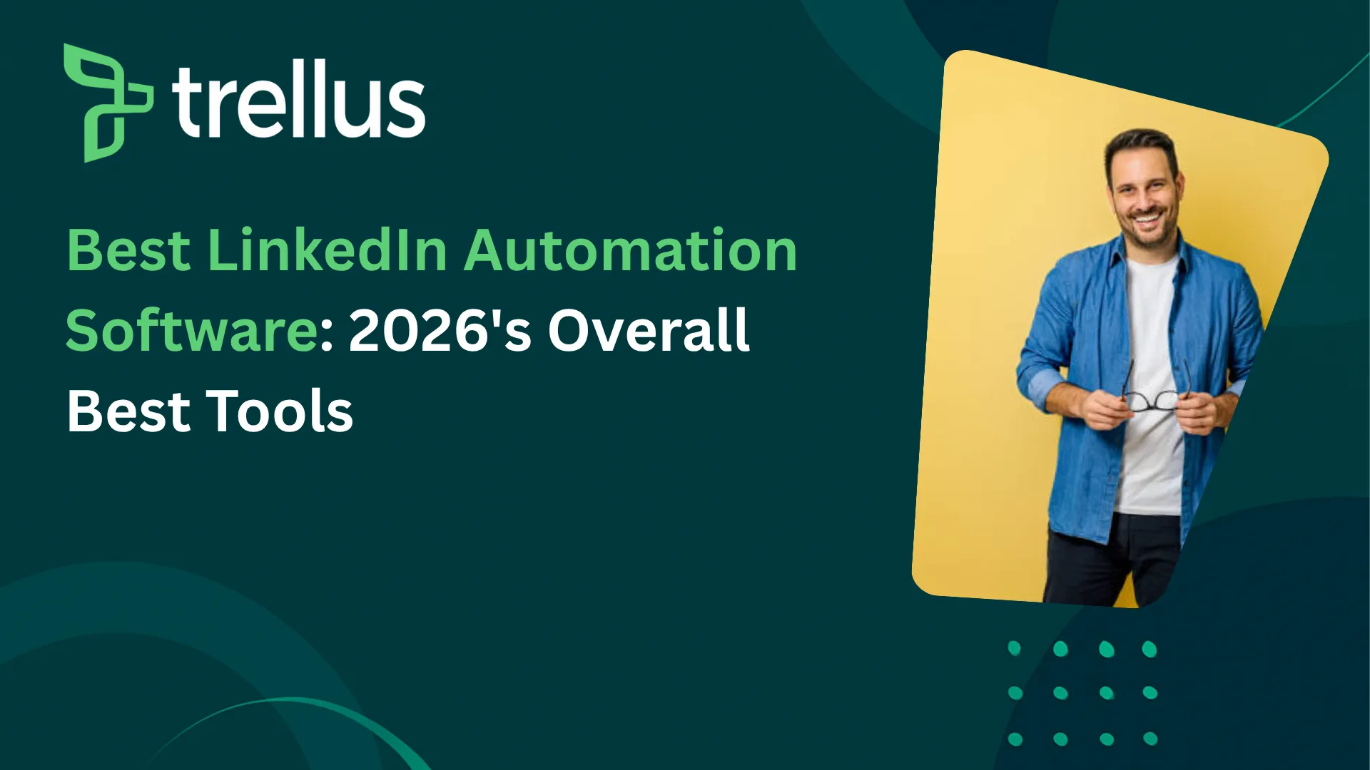Best LinkedIn Automation Software: 2026 Tools & Strategy Guide