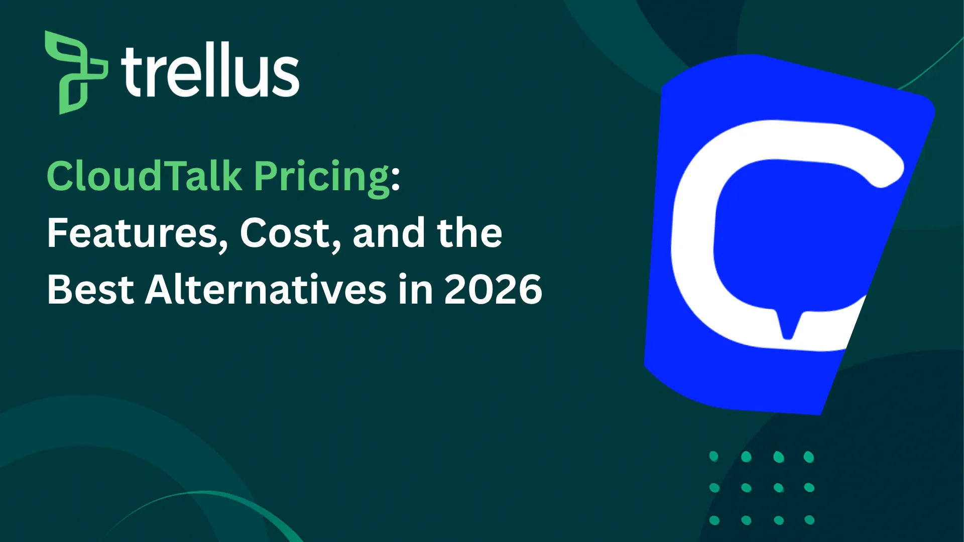 CloudTalk Pricing: Features, Cost, and the Best Alternatives in 2026