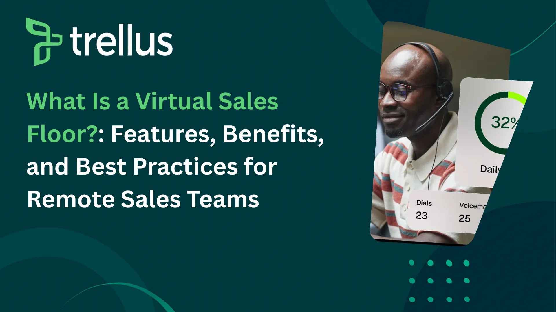 What Is a Virtual Sales Floor? Features, Benefits, and Best Practices for Remote Sales Teams